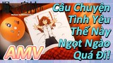 [Horimiya, AMV] Câu Chuyện Tình Yêu Thế Này Ngọt Ngào Quá Đi!