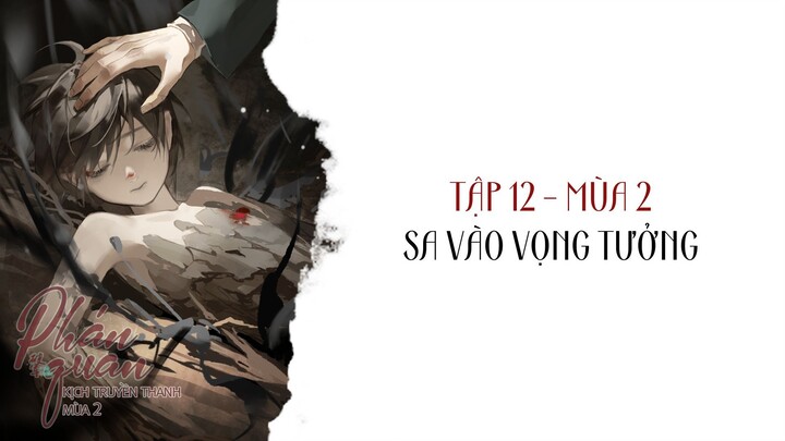 [Vietsub] Tập 12: Sa vào vọng tưởng | Kịch truyền thanh Phán Quan Mùa 2