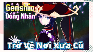 [Genshin, Đồng Nhân]Trở Về Nơi Xưa Cũ