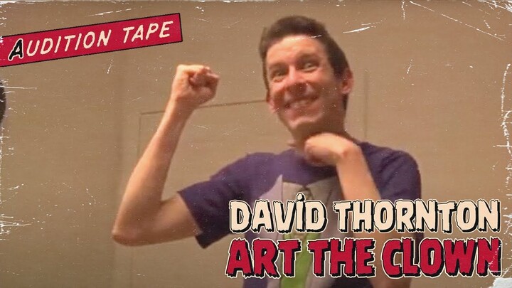 The Clown Art Actor Audition - David Howard Thornton