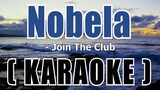 Nobela ( KARAOKE ) - Join The Club