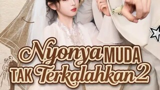 Nyonya Muda Yang Tidak Terkalahkan S2
