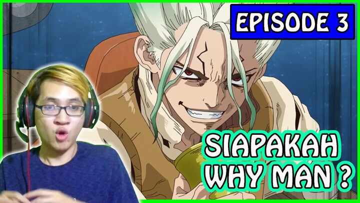 SIAPAKAH WHY MAN ??? ~ Dr. Stone Season 3 Episode 3 (Reaction)