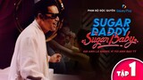 Sugar Daddy Sugar Baby | Baby cáo già chăn đại gia, dẫn bạn thế chân vào hợp đồng con nuôi bạc tỷ