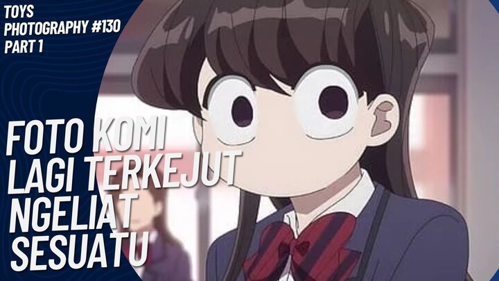 Hayooo Komi Lagi Ngeliat Apa Tuhh??😚🤭 | Toys Photography #130 (Part 1)
