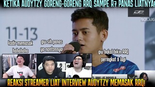 R7 PANAS AUDYTZY GORENG-GORENG RRQ ! REAKSI STREAMER LIAT INTERVIEW AUDYTZ TAUNTING RRQ