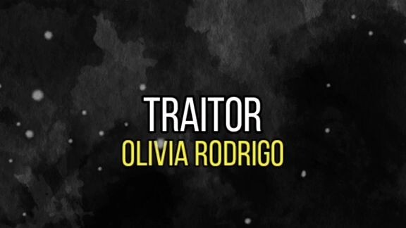 TRAITOR BY OLIVIA RODRIGO