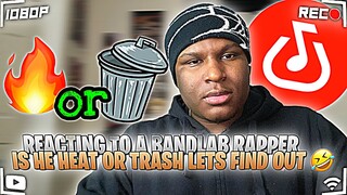 REACTING TO A BANDLAB RAPPER IS HE HEAT OR TRASH LETS FIND OUT!