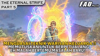 MENGUASAI TEKNIK RAHASIA DAN MEMUTUSKAN UNTUK BERPETUALANG !! - ALUR THE ETERNAL STRIFE PART 5