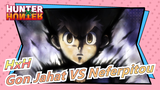 HUNTER×HUNTER | Gon Jahat VS Neferpitou | PertempuranYangPenuhDenganKesedihanTakAdaHabisnya