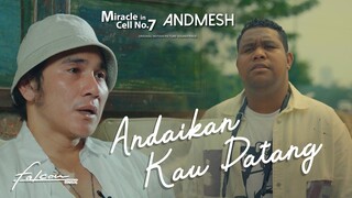 ANDMESH - ANDAIKAN KAU DATANG (OST. MIRACLE IN CELL NO.7) OFFICIAL MUSIC VIDEO