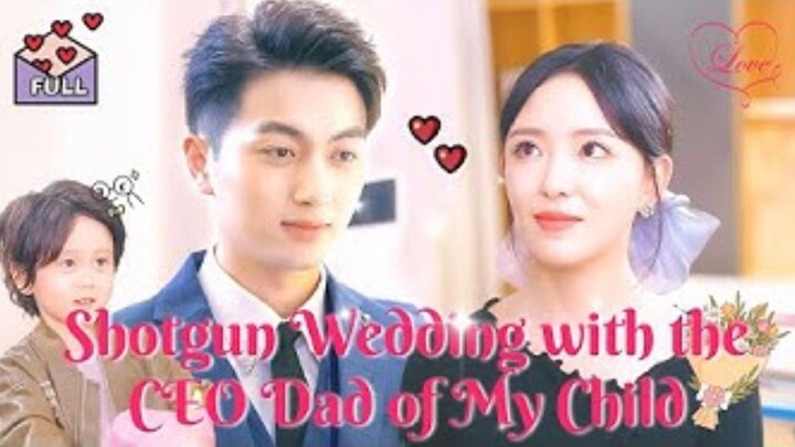 (Full Version) Shotgun Wedding with the CEO Dad of my Child.