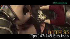 BTTH S5 Eps 147-149 Sub Indo