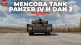 Mencoba Panzer IV H dan J | War Thunder Indonesia