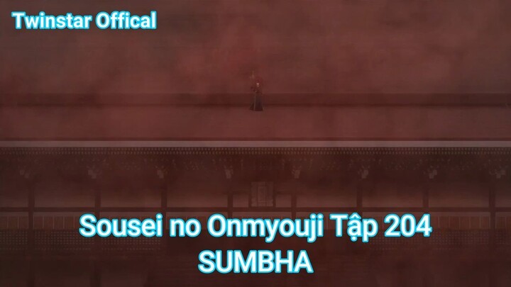 Sousei no Onmyouji Tập 204-SUMBHA