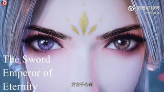 New Donghua "The Sword Emperor of Eternity" [AMV] Realese 21 Agustus 2025