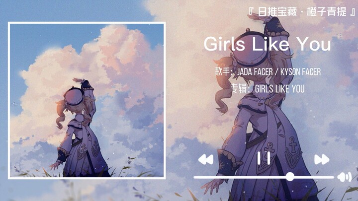 《Girls Like You》||“Semoga cinta seperti cahaya senja, semakin malam semakin mendalam”