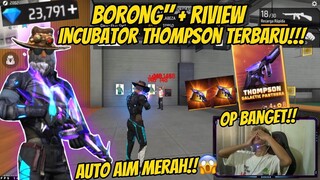 BORONG" + RIVIEW INCUBATOR THOMPSON TERBARU!! AUTO AIM MERAH GILA OP BANGET!!😱