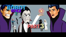 Robot Max 2 - Bola Kristal Magic Lava Drakula (Part 3) - Terzom 2 Komedi