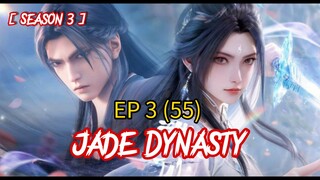 Jade Dynasty EP 55 Sub Indo [ Season 3 EP 3 ]
