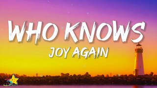 Joy Again - Who Knows (Lyrics)