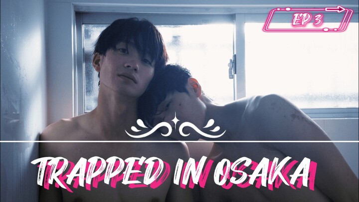[EP 3] Trapped in Osaka