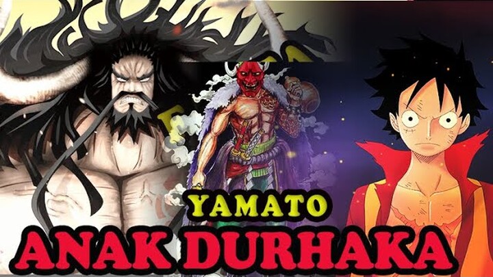 YAMATO ANAK DURHAKA MENANTANG BAPAK SENDIRI || ALIANSI LUFFY BERTAMBAH || ONE PIECE