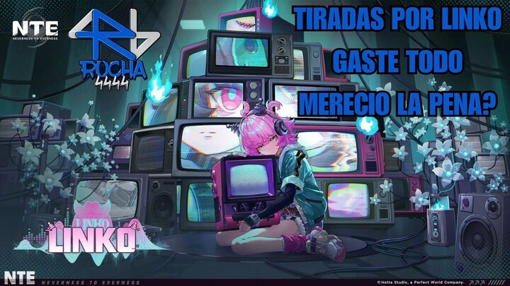 ✨NTE TIRADAS DE LINKO ✨MERECIO LA PENA??