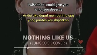 Nothing Like Us Cover By Jungkook.