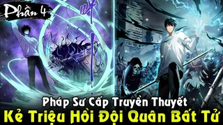 Kẻ Triệu Hồi Được Đội Quân Bất Tử, Pháp Sư Cấp Truyền Thuyết | Full Phần 4 REVIEW TRUYỆN TRANH
