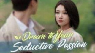 DRAWN TO YOUR SEDUCTIVE PASSION FULL EPISODES