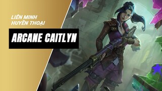 Arcane Caitlyn | Liên Minh Huyền Thoại 11.23