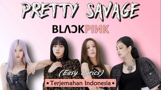 BLACKPINK - Pretty Savage | LIRIK TERJEMAHAN INDONESIA (Easy Lyrics)