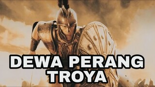 PRAJURIT KETURUNAN DEWA YUNANI - TROY