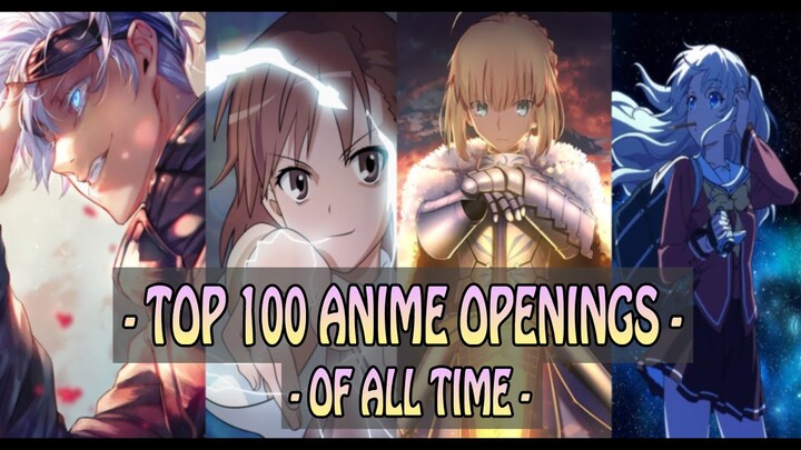 My Top 100 Anime Openings of All Time [June 2022]