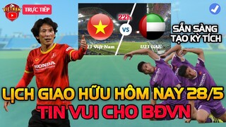 🔴Lịch Thi Đấu Bóng Đá Hôm Nay 28/5: U23 VN Trình Diễn Lối Chơi Mới, Chủ Tịch Nước Báo Tin Vui