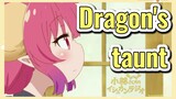 Dragon's taunt