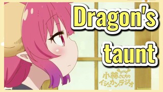 Dragon's taunt