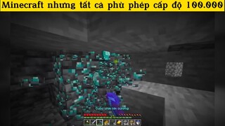 Minecraft nhưng tất cả phù phép cấp độ 100.000 p4