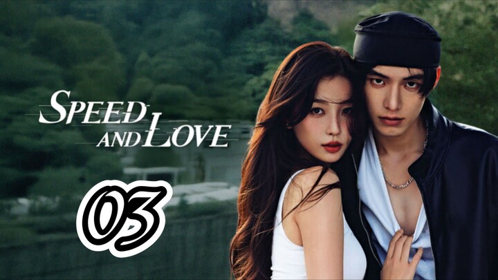 EP.3 | SPEED AND LOVE | ENG SUB