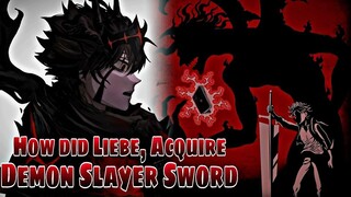 Black Clover, Paano Nakuha ni Liebe ang Demon Slayer Anti Magic Sword ni Asta