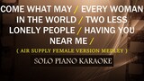 COME WHAT MAY / EVERY WOMAN  / TWO LESS LONELY / HAVING YOU NEAR ME ) ( FEMALE VERSION MEDLEY )
