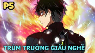 Trùm Trường Giấu Nghề "Giả Ngố" (P5) - Tóm Tắt Anime Hay