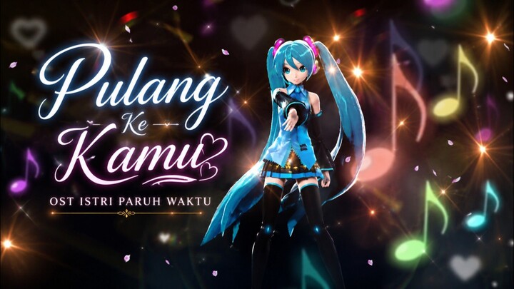 Gita - pulang ke kamu || MMD Miku