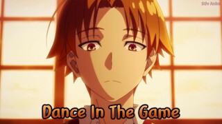 『Lyrics AMV』 Classroom of the Elite Season 2 OP Full 【 Dance In The Game - ZAQ 】 ft. @DanGeo - KN