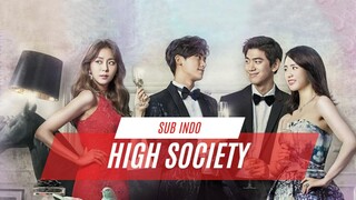 HIGH SOCIETY FULL EPISODE | SUB INDO