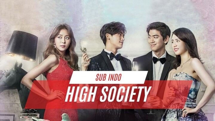 HIGH SOCIETY FULL EPISODE | SUB INDO