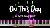 On This Day by David Pomeranz piano cover + sheet music