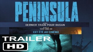 PENINSULA - TRAIN TO BUSAN 2020 SEQUEL / OFFICIAL TRAILER