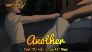 Another Tập 12 - Vẫn chưa kết thúc